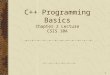 1 C++ Programming Basics Chapter 2 Lecture CSIS 10A