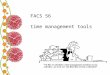 FACS 56 time management tools. participation activity: messages about time …write down the first thing that comes to mind when I say the following words