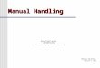 1 Manual Handling Marija Buttery Version 7, 2012