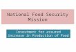 National Food Security Mission Investment for assured increase in Production of Food Grains