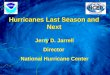 Hurricanes Last Season and Next Jerry D. Jarrell Director National Hurricane Center Jerry D. Jarrell Director National Hurricane Center