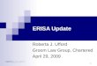 1 ERISA Update Roberta J. Ufford Groom Law Group, Chartered April 29, 2009