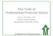 STANDUP for Professionalism The Truth of Professional Financial Advice John J. De Goey, CFP Senior Financial Advisor Burgeonvest Securities Limited