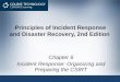 Principles of Incident Response and Disaster Recovery, 2nd Edition Chapter 6 Incident Response: Organizing and Preparing the CSIRT