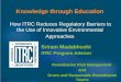 Knowledge through Education How ITRC Reduces Regulatory Barriers to the Use of Innovative Environmental Approaches Sriram Madabhushi ITRC Program Advisor