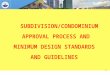 1 SUBDIVISION/CONDOMINIUM APPROVAL PROCESS AND MINIMUM DESIGN STANDARDS AND GUIDELINES