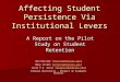 Affecting Student Persistence Via Institutional Levers A Report on the Pilot Study on Student Retention Don Hossler (hossler@indiana.edu)hossler@indiana.edu