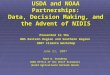 USDA and NOAA Partnerships: Data, Decision Making, and the Advent of NIDIS Presented to the NWS Eastern Region and Southern Region 2007 Climate Workshop