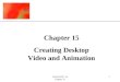 XP Practical PC, 3e Chapter 15 1 Creating Desktop Video and Animation