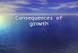 Consequences of growth. Economic growth and Income distribution Economists used to believe that increased income inequality was necessary in the early