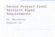 Senior Project Final Research Paper Requirements Dr. Moschetta English 12