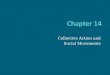Collective Action and Social Movements. Chapter Outline The Study of Collective Action and Social Movements Nonroutine Collective Action Social Movements