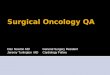 Surgical Oncology QA Dan Newton MD General Surgery Resident Jeremy Turlington MD Cardiology Fellow