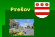 Prešov Prešov. Basic information  The third biggest city in Slovakia  In eastern Slovakia  River Torysa  Population: 91,650  City has been known