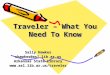 Traveler – What You Need To Know Sally Hawkes shawkes@asl.lib.ar.us Arkansas State Library 