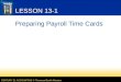 CENTURY 21 ACCOUNTING © Thomson/South-Western LESSON 13-1 Preparing Payroll Time Cards