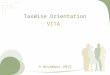 TaxWise Orientation VITA 9 November 2013. Goals of Today’s Training Obtain Taxwise Lab student log-in Understand basic functions of Taxwise – Prepare