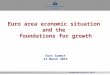 Euro area economic situation and the foundations for growth Euro Summit 14 March 2013