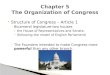 Structure of Congress – Article 1 ◦ Bicameral legislature-two houses  the House of Representatives and Senate.  (following the model of English Parliament)