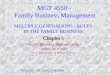 1 MGT 4550 - Family Business Management MULTIPLE GENERATIONS - ROLES IN THE FAMILY BUSINESS Chapter 3 Family Business Management, Concepts and Practice