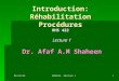 10/23/2015RHS422, lecture 11 Introduction: Introduction: Réhabilitation Procédures RHS 422 Lecture 1 Dr. Afaf A.M Shaheen