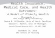 Health Insurance, Medical Care, and Health Outcomes: A Model of Elderly Health Dynamics Zhou Yang, Emory University Donna B. Gilleskie, Univ of North Carolina