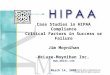 Created by McLure-Moynihan Inc. © 2002 MMI All rights reserved. Case Studies in HIPAA Compliance Critical Factors in Success or Failure Jim Moynihan McLure-Moynihan