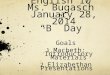 English 10 Ms. Bugasch January 28, 2014 “B” Day Goals 1. Macbeth: Introductory Materials 2. Elizabethan Presentations
