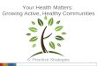 1 Your Health Matters: Growing Active, Healthy Communities 6: Prioritize Strategies
