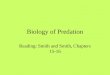 Biology of Predation Reading: Smith and Smith, Chapters 15-16