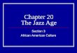 Chapter 20 The Jazz Age Section 3 African American Culture