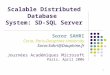 1 Scalable Distributed Database System: SD-SQL Server Soror SAHRI Ceria, Paris-Dauphine University Soror.Sahri@Dauphine.fr Journées Académiques Microsoft