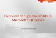Overview of high availability in Microsoft SQL Server Szymon Wójcik
