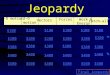 Jeopardy 1-D motion2-D motion Vectors Forces Work & Energy $100 $200 $300 $400 $500 $100 $200 $300 $400 $500 Final Jeopardy Catch-all $100 $200 $300 $400