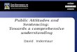 Public Attitudes and Sentencing: Towards a comprehensive understanding David Indermaur