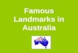 Famous Landmarks in Australia. What is a landmark? A landmark is a interesting or important place