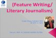 Synonyms:  literary journalism  Literary non-fiction  Literary realism  New Journalism  Feature  Journalistic narrative  Journalistic literature