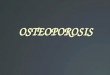 OSTEOPOROSIS. It is the thinning of the bony tissue and the loss of the density in the bones with the time