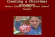 Creating a Christmas ornament Weöres Sándor Primary School Gyömrő Hungary