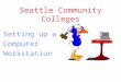 Seattle Community Colleges Setting up a Computer Workstation