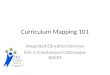 Curriculum Mapping 101 Integrated Education Services Erie 2-Chautauqua-Cattaraugus BOCES