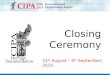 31 th August – 4 th September, 2015 Closing Ceremony