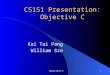Objective-C1 CS151 Presentation: Objective C Kai Tai Pang William Sze