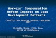 © WCIRB California. All Rights Reserved. WCIRB California ® Workers’ Compensation Reform Impacts on Loss Development Patterns Casualty Loss Reserve Seminar,