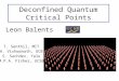 Deconfined Quantum Critical Points T. Senthil, MIT A. Vishwanath, UCB S. Sachdev, Yale M.P.A. Fisher, UCSB Leon Balents