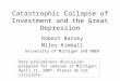 Catastrophic Collapse of Investment and the Great Depression Robert Barsky Miles Kimball University of Michigan and NBER Very preliminary discussion prepared