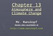 Chapter 13 Atmosphere and Climate Change Mr. Manskopf Notes also available at 