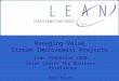 Lean Symposium 2008 Irish Centre for Business Excellence Beau Keyte Managing Value Stream Improvement Projects