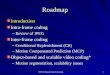 EE591f Digital Video Processing 1 Roadmap Introduction Intra-frame coding –Review of JPEG Inter-frame coding –Conditional Replenishment (CR) –Motion Compensated