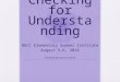 Checking for Understanding NUCC Elementary Summer Institute August 5-6, 2014 Presented by Suzanne Cottrell